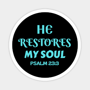 He Restores My Soul - Christian Magnet